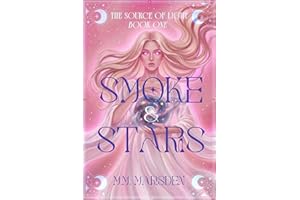 Smoke & Stars: The Source of Light - Book One