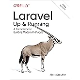 Laravel: Up & Running: A Framework for Building Modern PHP Apps