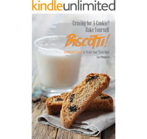 Craving For A Cookie Bake Yourself Biscotti 30 Biscotti Treats