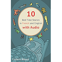 10 Bed-Time Stories in French and English with audio: French for Kids – Learn French with Parallel English Text (French… book cover 10 Bed-Time Stories in French and English with audio: French for Kids – Learn French with Parallel English Text (French… book cover