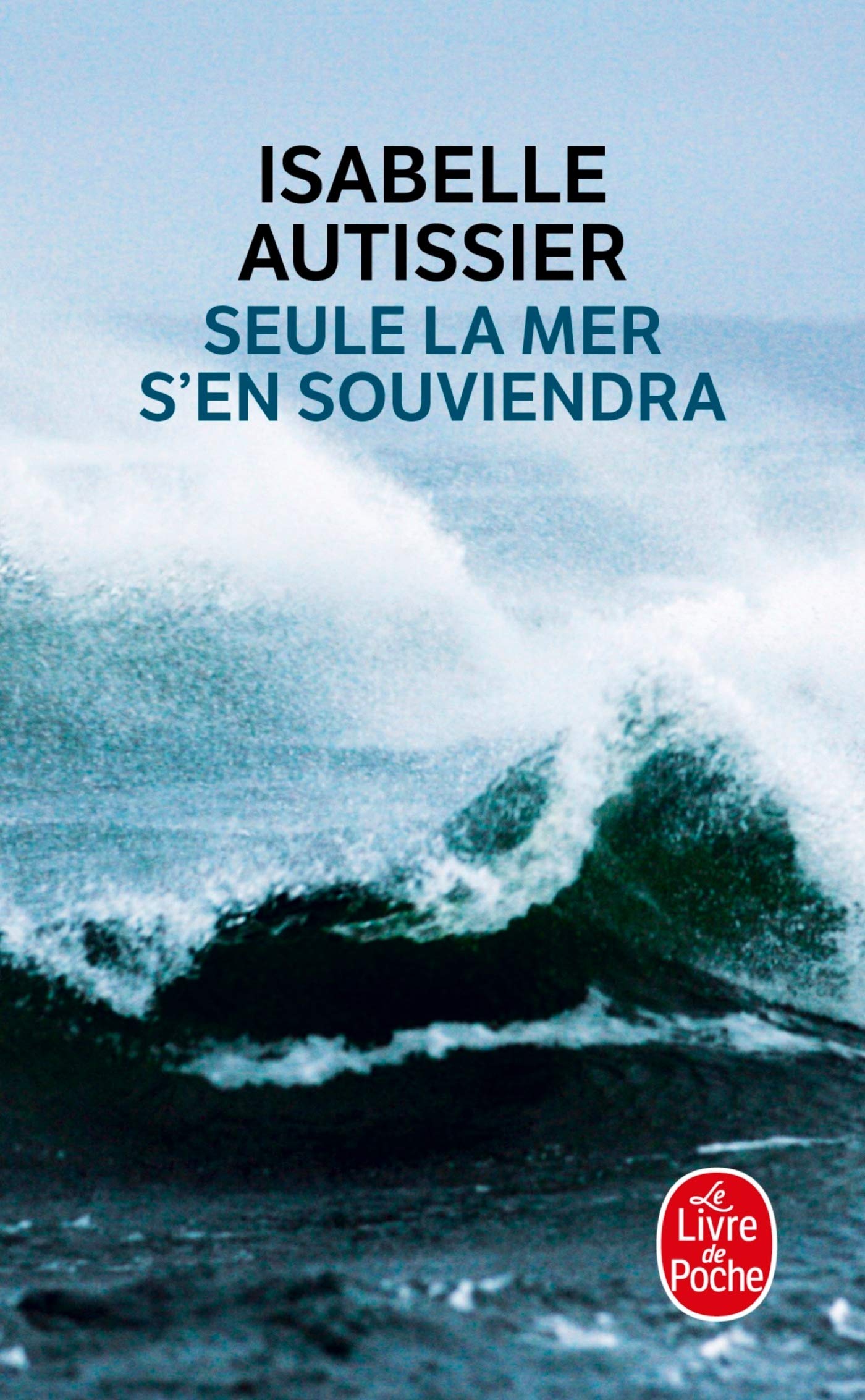Amazon Fr Seule La Mer S En Souviendra Autissier Isabelle Livres Amazon Fr Seule La Mer S En Souviendra Autissier Isabelle Livres
