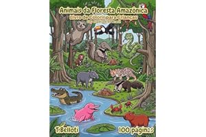 Livro de Colorir Animais da Floresta Amazônica para Crianças: 100 Criaturas do Brasil com Nomes em Português e Inglês