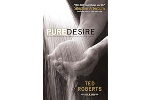 Pure Desire: How One Man's Triumph Can Help Others Break Free From Sexual Temptation