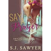 Say A Prayer: #Four Like a Lady Series