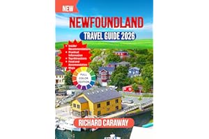 NEWFOUNDLAND TRAVEL GUIDE 2026: Your Expert Budget-Friendly Companion to Explore Top Attractions, Rugged Coastlines, Vibrant 