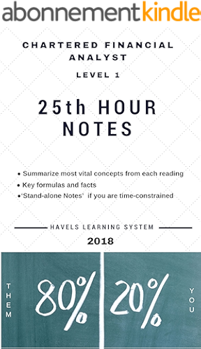 Download 2018 CFA Level 1 - 25th HOUR NOTES: Summarize most vital concepts for each Topic - Covers entire syllabus (English Edition) PDF