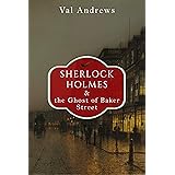 Sherlock Holmes and the Ghost of Baker Street (The Sherlock Mysteries Book 15)