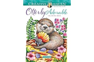 Creative Haven Otterly Adorable Coloring Book: Super Cute Otter Designs for Relaxing Adult/Teen Coloring