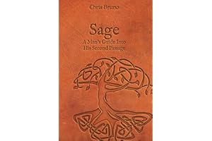 Sage: A Man's Guide Into His Second Passage