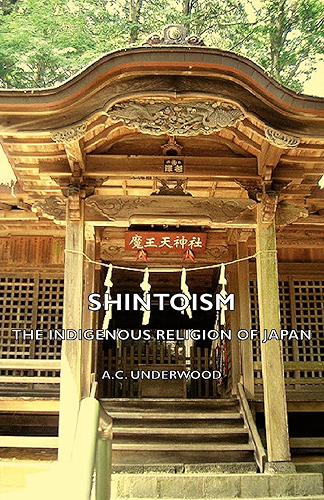 Download Shintoism: The Indigenous Religion of Japan (English Edition) PDF