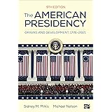The American Presidency: Origins and Development, 1776–2021