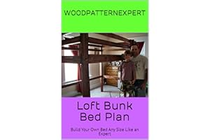 WOODPATTERNEXPERT Loft Bunk Bed How-to Book; Paper Pattern Plan to DIY and Easily Build Any Size Bed