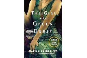 The Girl in the Green Dress: A Mystery Featuring Zelda Fitzgerald