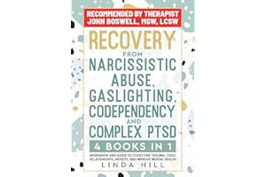 Recovery from Narcissistic Abuse, Gaslighting, Codependency and Complex PTSD (4 Books in 1): Workbook and Guide to Overcome T