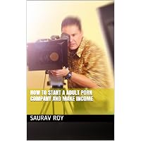 Amazon.com: How to Start a Porn Site and Make Insane Money: Become ...