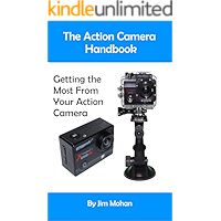 The Action Camera Handbook: Getting the Most From Your Action Camera book cover The Action Camera Handbook: Getting the Most From Your Action Camera book cover