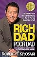 Rich Dad Poor Dad: What the Rich Teach Their Kids About Money That the Poor and Middle Class Do Not!