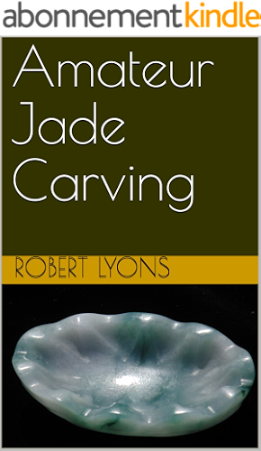 Download Amateur Jade Carving (English Edition) PDF