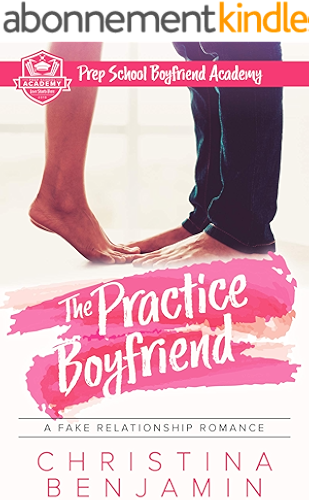 Download The Practice Boyfriend: A Fake Relationship Romance (Prep School Boyfriend Academy Book 1) (English Edition) PDF