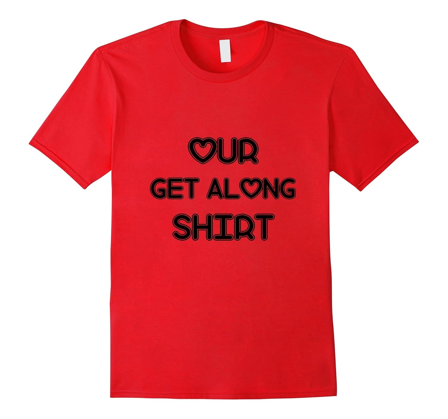 Our Get Along Shirt - Love Parenting 101 Hack-ANZ