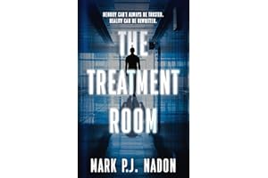 The Treatment Room: A Psychological Tech Thriller