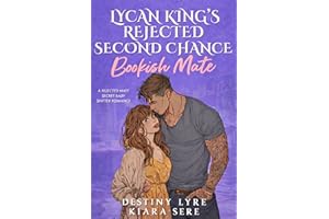 Lycan King’s Rejected Second Chance Bookish Mate: A Rejected Mate Secret Baby Shifter Romance (Possessive Small Town Alpha Ki