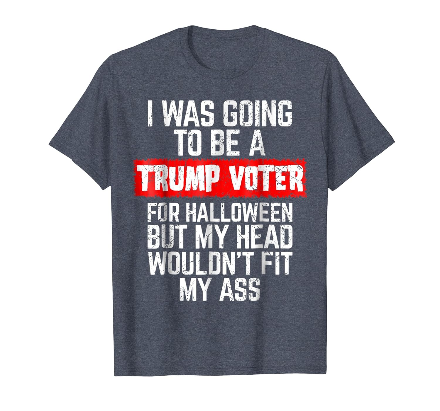 I Was Going To Be A Trump Voter Funny Halloween Gift T-Shirt-Rose