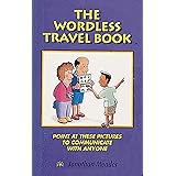 The Wordless Travel Book: Point at These Pictures to Communicate with Anyone