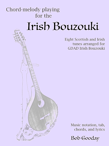 Download Chord-melody playing for the Irish Bouzouki: Eight Scottish and Irish tunes arranged for GDAD Irish Bouzouki. Music notation, tab, chords, and lyrics. (English Edition) PDF