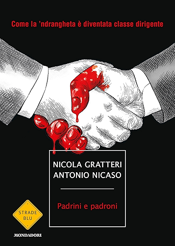 Download Padrini e padroni: Come la 'ndrangheta è diventata classe dirigente (Italian Edition) PDF