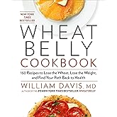 Wheat Belly Cookbook: 150 Recipes to Help You Lose the Wheat, Lose the Weight, and Find Your Path Back to Health
