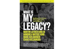 What Is My Legacy?: Realizing a New Dream of Connection, Love and Fulfillment