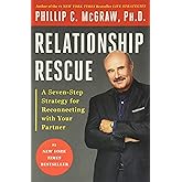 Relationship Rescue: A Seven-Step Strategy for Reconnecting with Your Partner