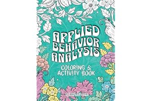 Applied Behavior Analysis Coloring and Activity Book: For Behavior Analysts and Behavior Therapists