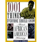 1001 Things Everyone Should Know About African American History