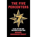 The Five Percenters: Islam, Hip-hop and the Gods of New York