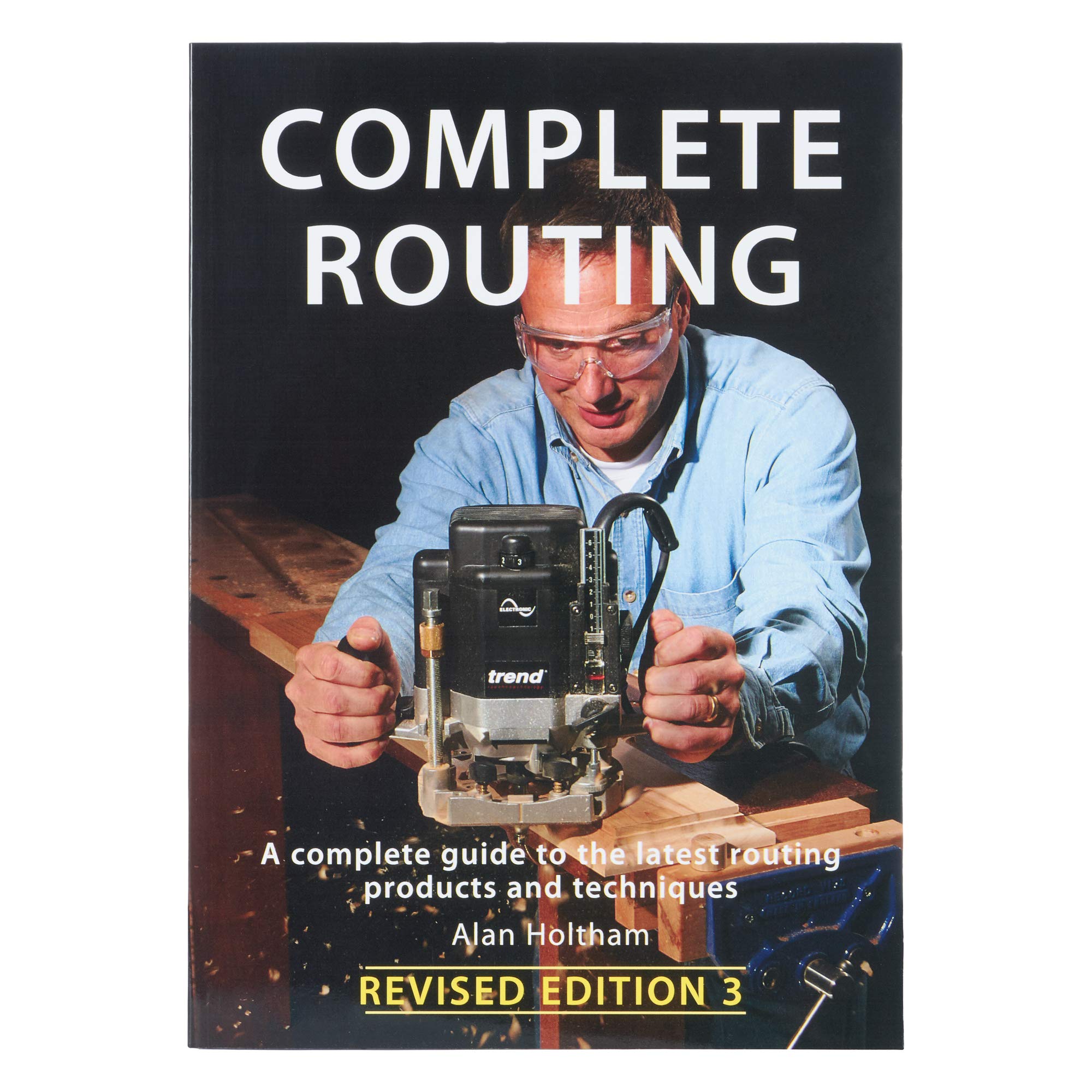TREND Complete Routing Book, New Revised Edition by Alan Holtham, Essential Guide for Router Users, A4 Size Paperback, 304 Pages, Sponsored by Trend Routing Technology, BOOK/CR
