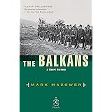 The Balkans: A Short History (Modern Library Chronicles)