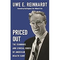 Priced Out: The Economic and Ethical Costs of American Health Care