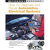 How to Diagnose and Repair Automotive Electrical Systems (Motorbooks Workshop)