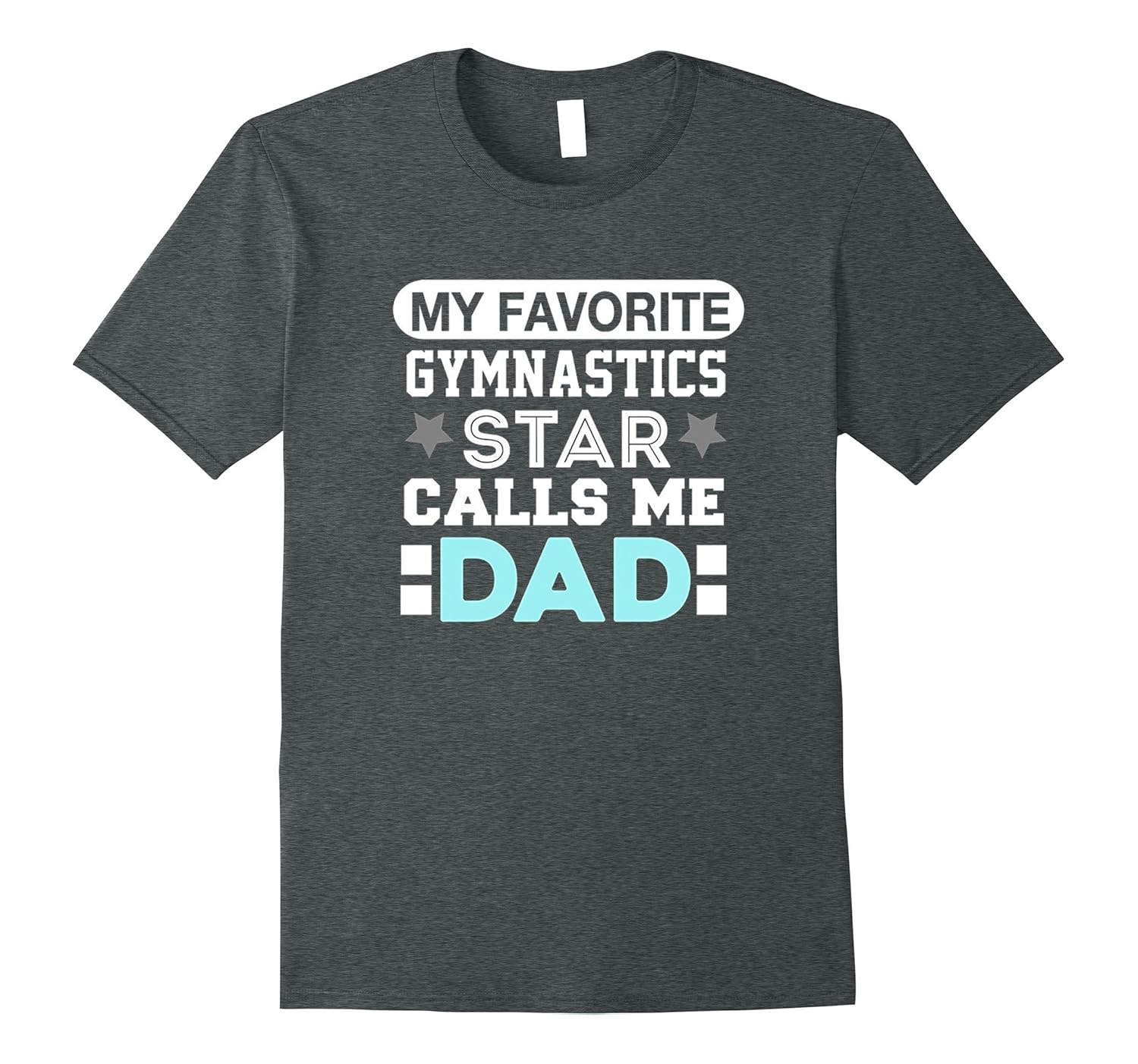 Favorite Gymnastics Star Calls Me Dad Cute Gymnast T-Shirt-anz