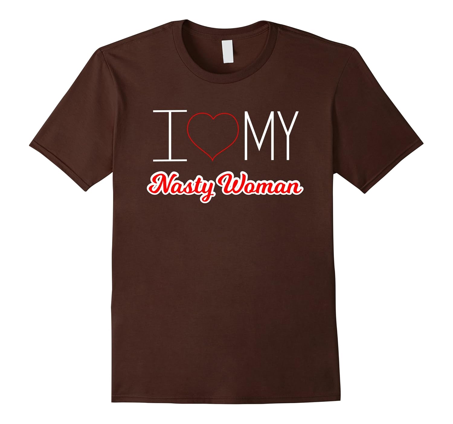 I Love My Nasty Woman Boyfriend Husband