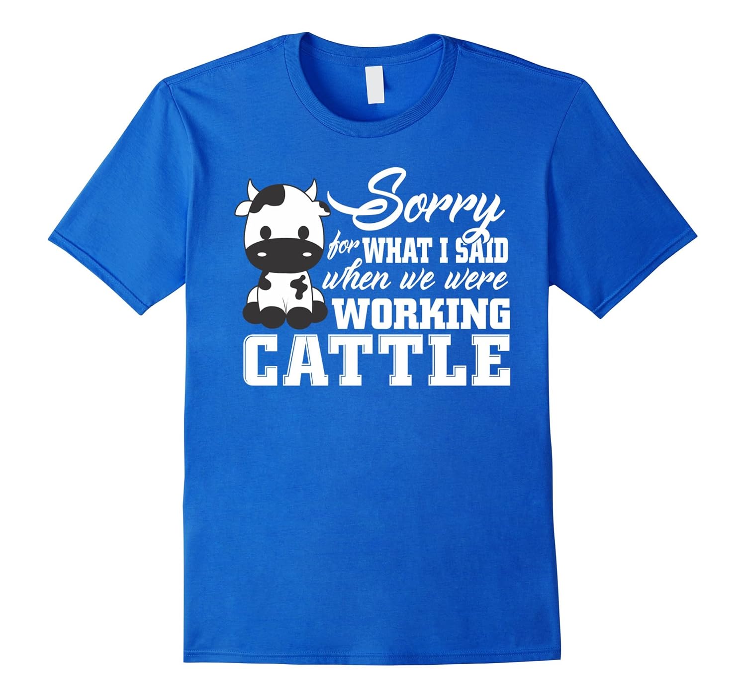 Funny Cow Shirts Lover Gifts Sorry For Said Working Cattle4LVS