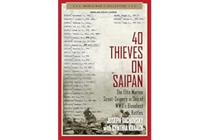 40 Thieves on Saipan: The Elite Marine Scout-Snipers in One of WWII's Bloodiest Battles (World War II Collection)