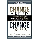 Change the Culture, Change the Game: The Breakthrough Strategy for Energizing Your Organization and Creating Accounta bility