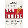 Red Famine: Stalin's War on Ukraine