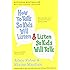 How to Talk So Kids Will Listen & Listen So Kids Will Talk