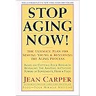 Stop Aging Now!: The Ultimate Plan for Staying Young & Reversing the Aging Process