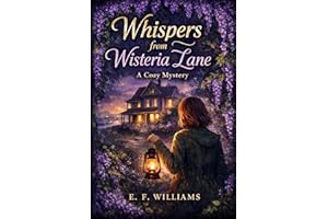 Whispers from Wisteria Lane: A Cozy Mystery