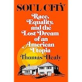 Soul City: Race, Equality, and the Lost Dream of an American Utopia